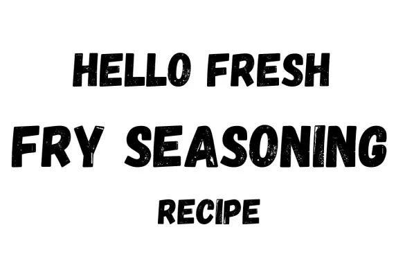 Hello Fresh Fry Seasoning Recipe The Recipe Diaries